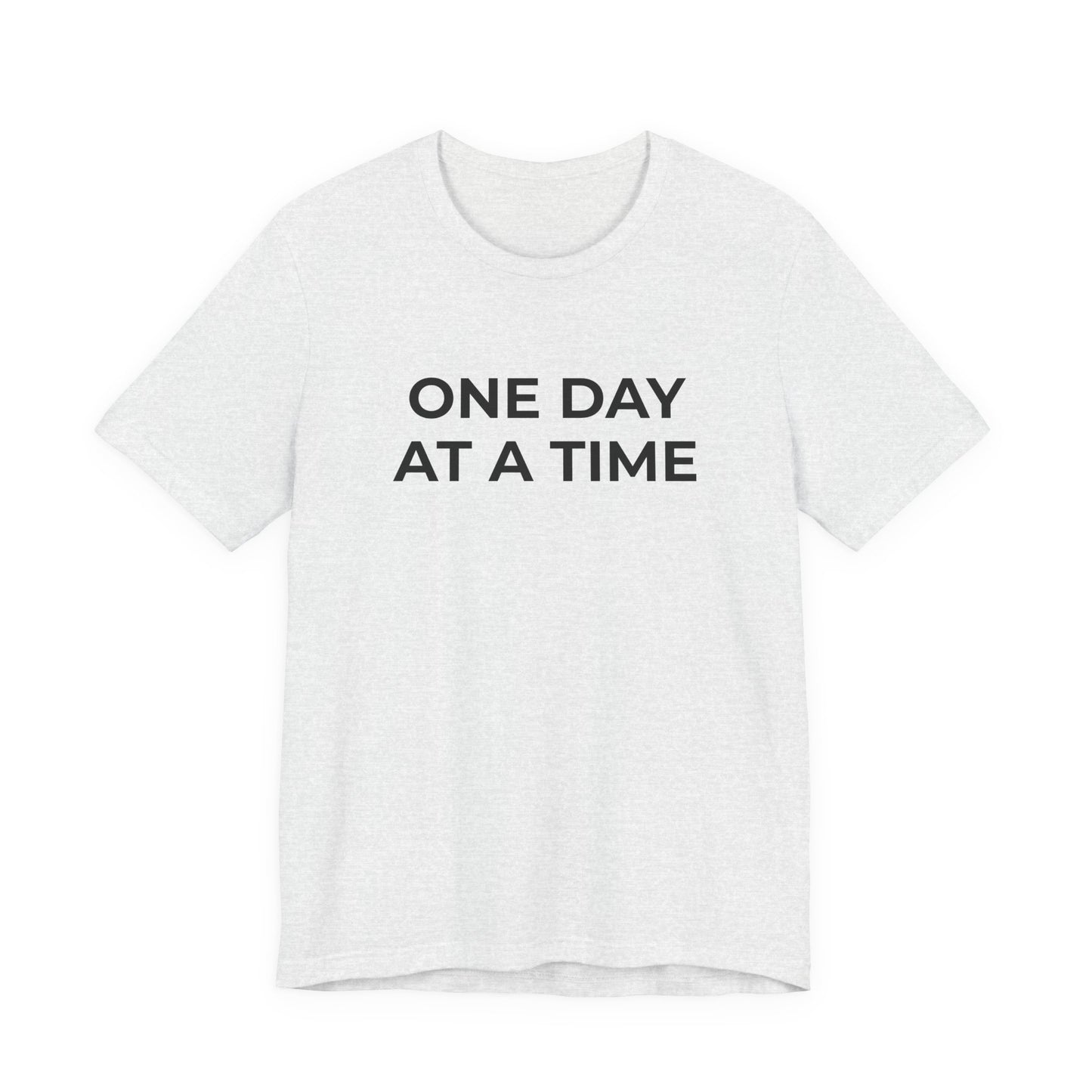 Addiction T-Shirt - One Day at a Time (Second Edition) - Wear What You Stand For Products