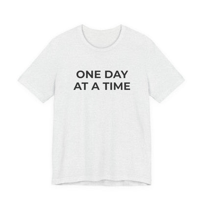 Addiction T-Shirt - One Day at a Time (Second Edition) - Wear What You Stand For Products