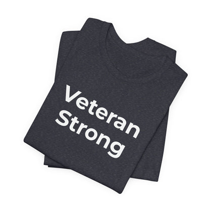 Veteran T-Shirt - Veteran Strong - Wear What You Stand For Products
