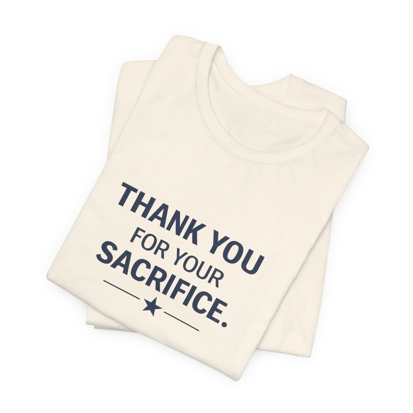 Veterans T-Shirt - Thank You for Your Sacrifice - Wear What You Stand For Products