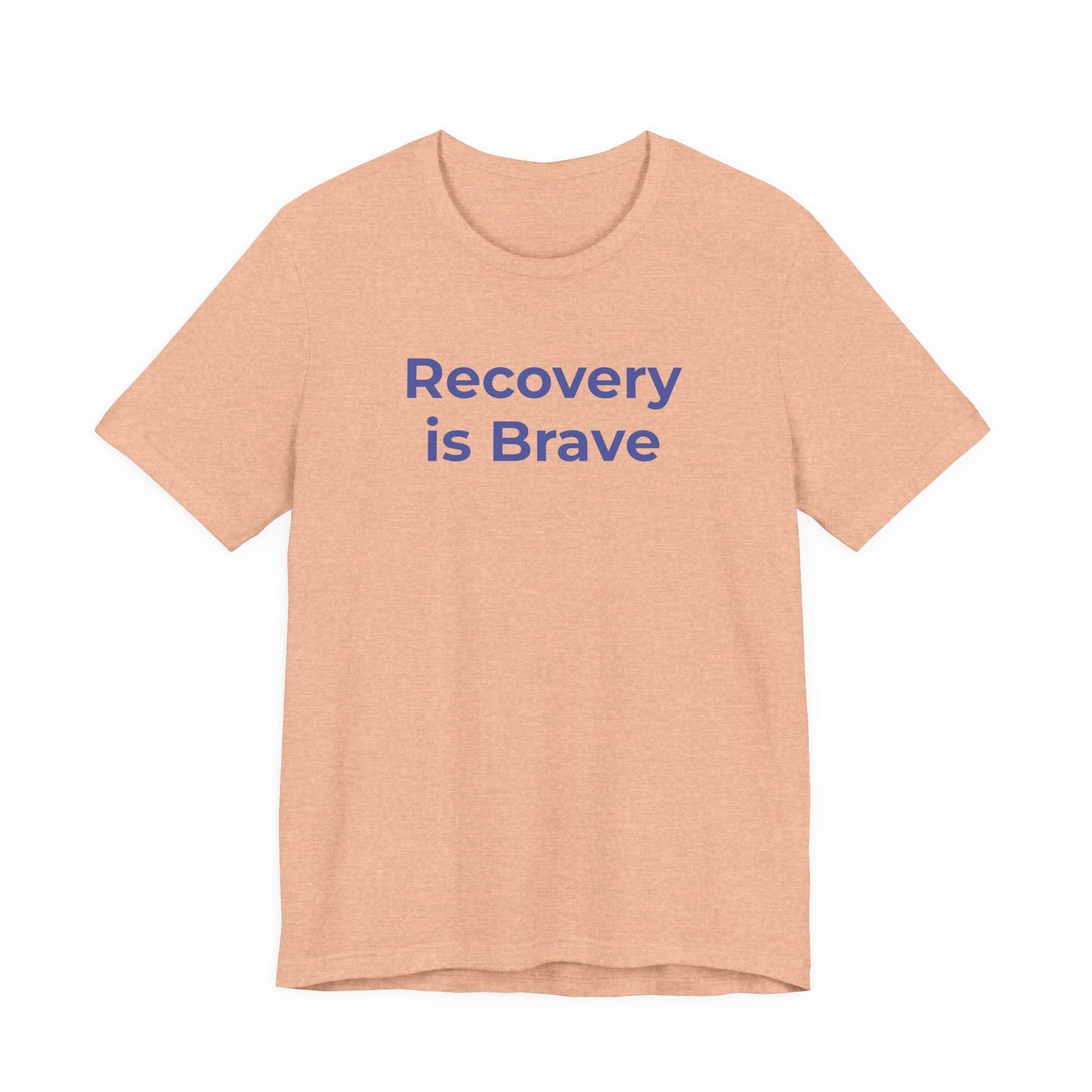 Addiction T-Shirt - Recovery is Brave - Wear What You Stand For Products