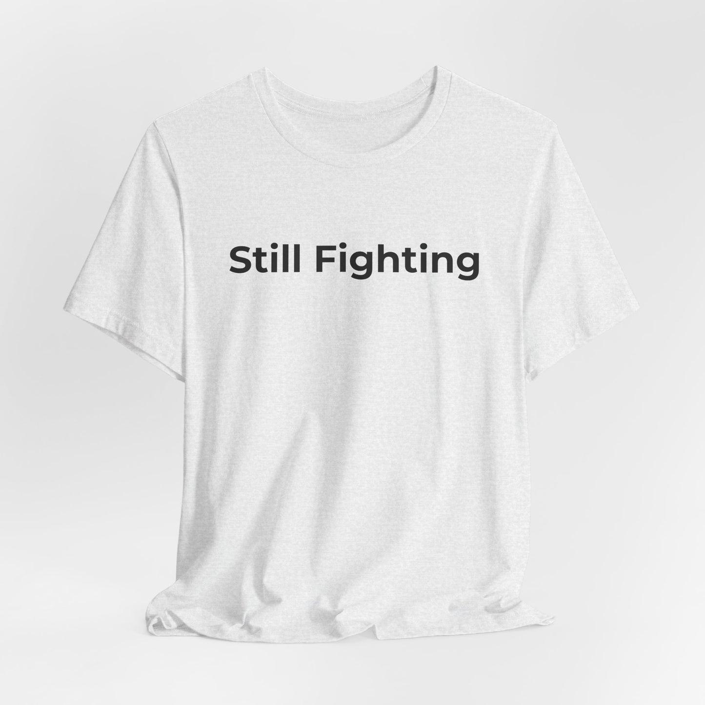 Addiction and Cancer T-Shirt Still Fighting - Wear What You Stand For Products