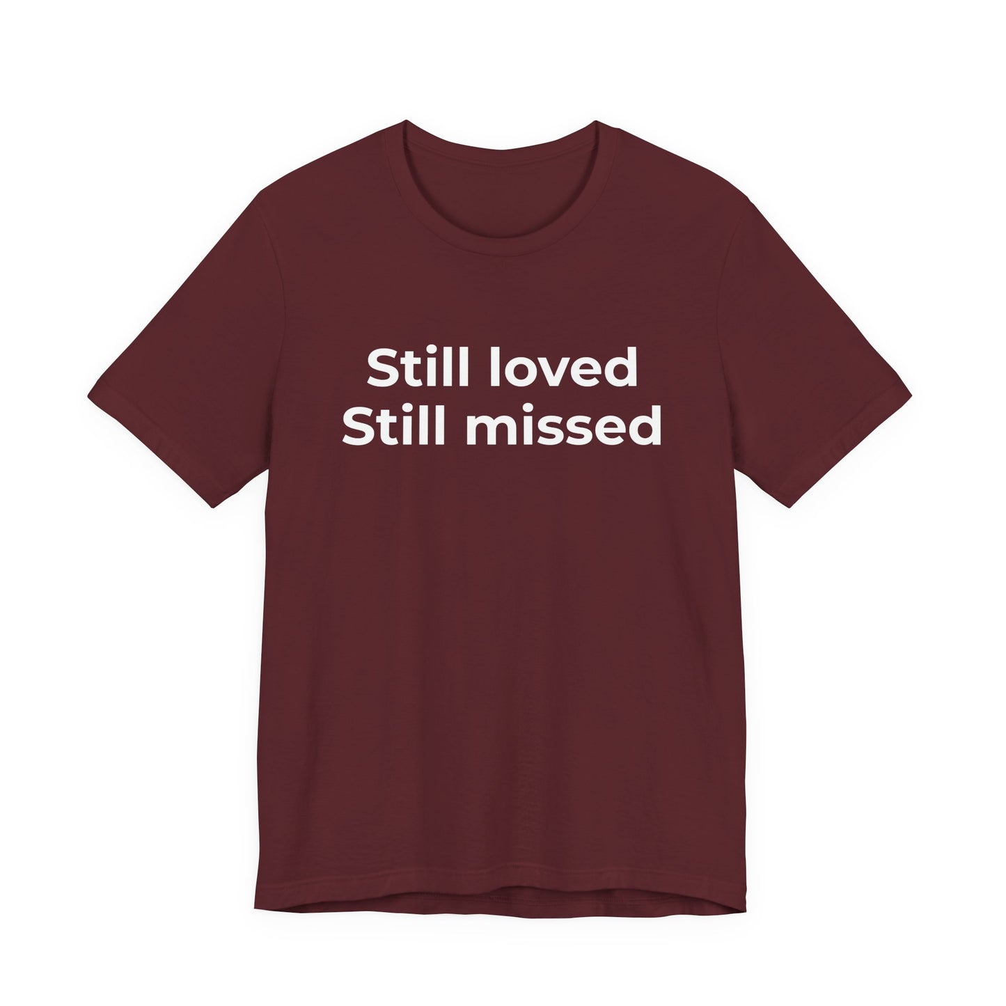 Grief and Loss Still Loved: Honoring Memories of Those Missed - Wear What You Stand For Products