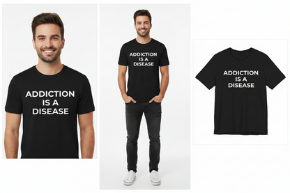 Black t-shirt with 'Addiction is a Disease' text worn by a person on a white background