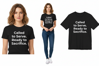 Black t-shirt with 'Called to Serve. Ready to Sacrifice.' text worn by a person, displayed on a white background.