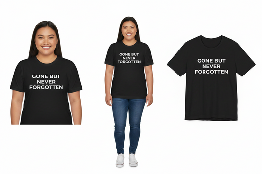 Black t-shirt with 'GONE BUT NEVER FORGOTTEN' text worn by a person, displayed on a white background.
