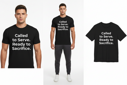 Black t-shirt with text 'Called to Serve. Ready to Sacrifice.' displayed on a mannequin and a plain background.