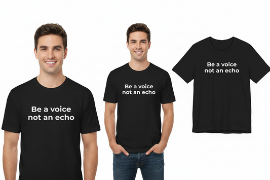 Two people wearing black t-shirts with 'Be a voice not an echo' text, and a close-up of the t-shirt.
