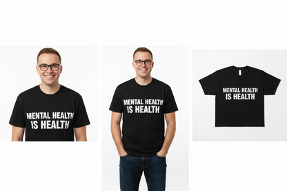 Two people wearing black t-shirts with 'Mental Health is Health' text, and a close-up of the t-shirt.