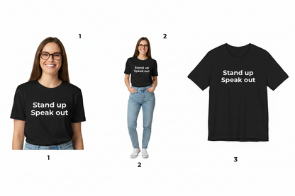 Two people wearing black t-shirts with 'Stand up Speak out' text, and a third t-shirt displayed separately.